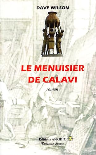 Beispielbild fr Le menuisier de Calavi zum Verkauf von medimops