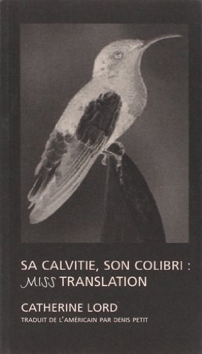 Stock image for SA CALVITIE, SON COLIBRI : MISS TRANSLATION for sale by Librairie rpgraphic