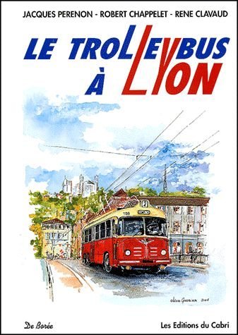Beispielbild fr Le Trolleybus  Lyon zum Verkauf von RECYCLIVRE