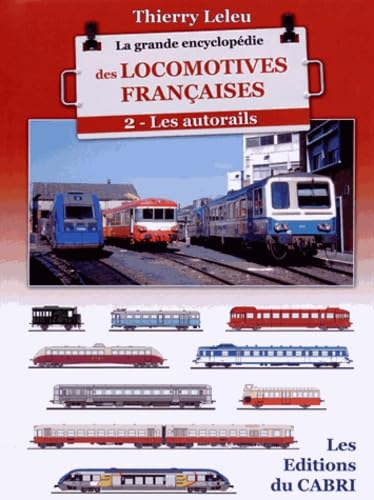 

Grande Encyclopedie Des Locomotives Francaise 2 Les Autorails