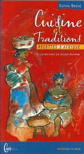 Beispielbild fr cuisine et traditions: recettes d'Afrique zum Verkauf von Ammareal