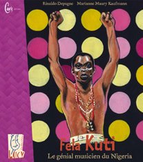 Beispielbild fr Fela Kuti : Le Gnial Musicien Du Nigeria zum Verkauf von RECYCLIVRE