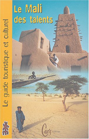 Beispielbild fr Le Mali des talents : Le guide touristique et culturel zum Verkauf von Ammareal