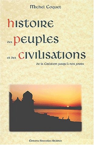 9782914606042: Histoire des Peuples et des Civilisations, de la Cration jusqu' nos jours