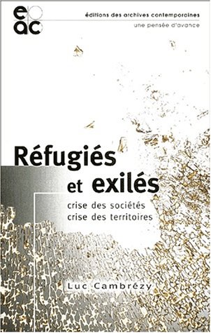 Stock image for Refugis et exils : Crise des socits, crise des territoires for sale by medimops