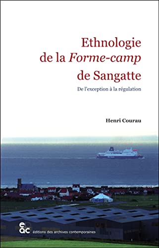 Stock image for Ethnologie de la Forme-camp de Sangatte : De l'exception  la rgulation for sale by medimops