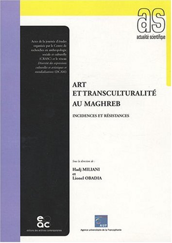 Beispielbild fr Art et transculturalit au Maghreb : Incidences et rsistances zum Verkauf von Ammareal
