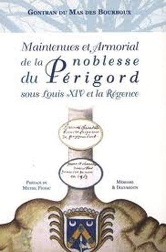 Imagen de archivo de Maintenues Et Armorial De La Noblesse Du Prigord Sous Louis Xiv Et La Rgence a la venta por RECYCLIVRE