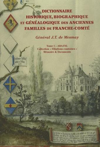9782914611503: Dictionnaire historique, biographique et gnalogique des anciennes familles de Franche-Comt: 3 volumes