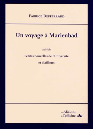 Stock image for Un voyage  Marienbad : Suivi de Petites nouvelles de l'Universit et d'ailleurs for sale by medimops