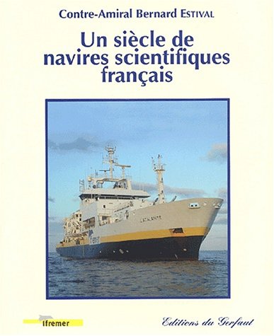 Imagen de archivo de Un siecle de navire scientifiques francais a la venta por LiLi - La Libert des Livres