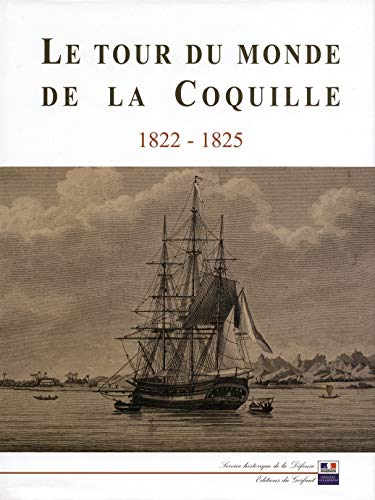 Imagen de archivo de Le Tour du Monde de La Coquille 1822-1825 a la venta por les routes du globe