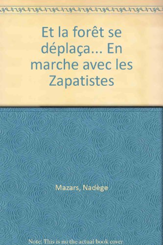 Beispielbild fr Et la fort se dplaca. : En marche avec les Zapatistes zum Verkauf von Ammareal