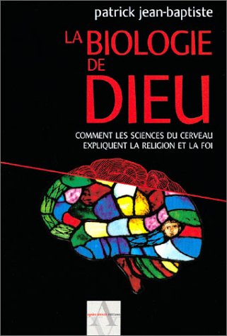 Beispielbild fr La Biologie de Dieu : Comment les sciences du cerveau expliquent la religion et la foi zum Verkauf von medimops