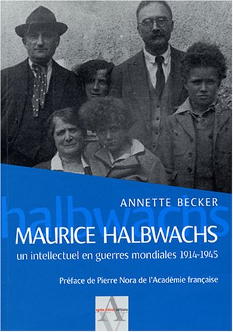 Beispielbild fr Maurice Halbwachs : Un intellectuel en guerres mondiales 1914-1945 zum Verkauf von Ammareal