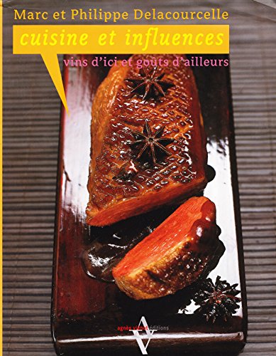 Imagen de archivo de Cuisine et influences : Vins d'ici et gots d'ailleurs a la venta por Ammareal