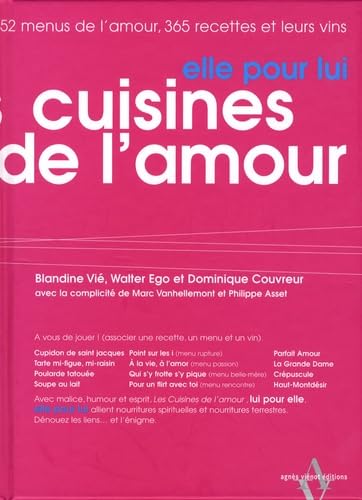 Beispielbild fr Les Cuisines de l'amour. Elle pour lui/Lui pour elle : 52 Menus de l'amour, 365 recettes et leurs vins zum Verkauf von Ammareal