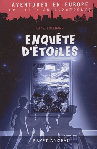 Stock image for ENQUETE D'ETOILES ; AVENTURES EN EUROPE DE LILLE A LUXEMBOURG for sale by secretdulivre