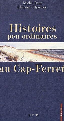 Beispielbild fr Histoires peu ordinaires au Cap-Ferret zum Verkauf von medimops