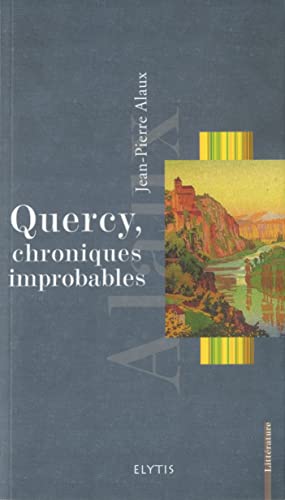 Beispielbild fr Quercy, Chroniques Improbables zum Verkauf von Ammareal
