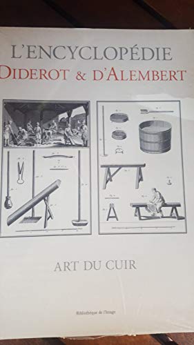 Beispielbild für Encyclopédie Diderot & Alembert: Art du cuir - recueil de planches, sur les sciences, les arts libéraux, et les arts méchaniques zum Verkauf von medimops
