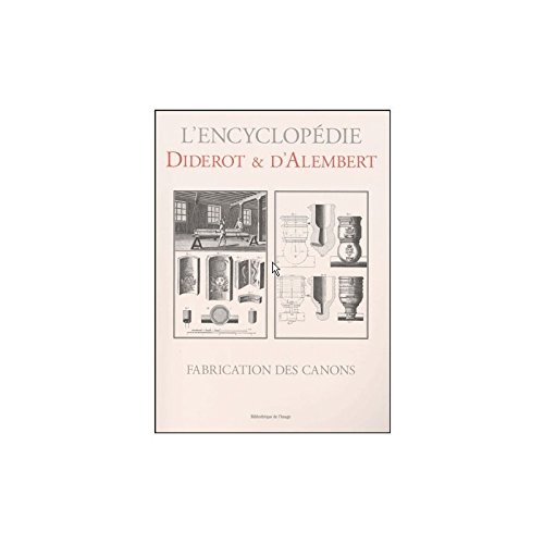 Stock image for FABRICATIONS DES CANONS: L'ENCYCLOPEDIE for sale by Prometheus Publications