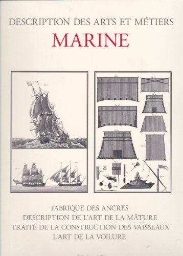 Beispielbild fr Marine : Fabrique des ancres, description de l'art de la mture, trait de la construction des vaisseaux, l'art de la voilure zum Verkauf von Revaluation Books