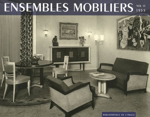 Ensembles mobiliers : Tome 15, 1955 (French edition)