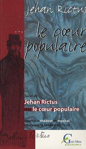 Beispielbild fr Le coeur populaire : Suivi de Jehan Rictus ou Le coeur populaire : spectacle thtral et musical zum Verkauf von Ammareal
