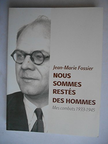 Stock image for Nous sommes rests des hommes: mes combats 1933-1945 for sale by Ammareal