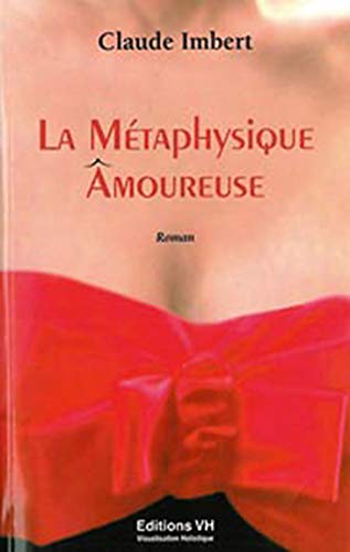 Beispielbild fr La Mtaphysique moureuse zum Verkauf von Ammareal