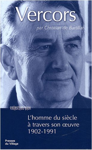 Stock image for Vercors: L'homme du sicle  travers son oeuvre 1902-1991 for sale by Ammareal