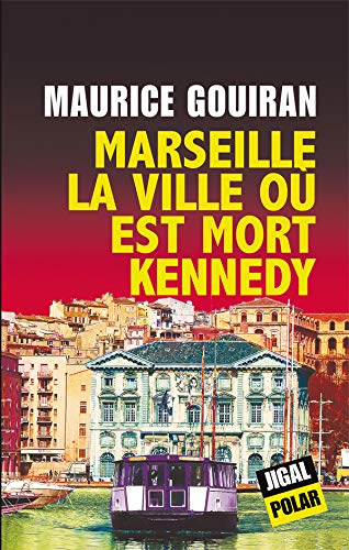 Stock image for Marseille, la ville o est mort Kennedy for sale by Librairie Th  la page