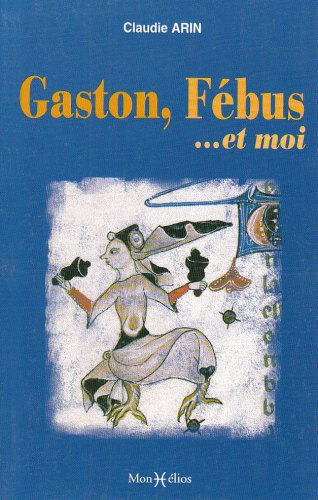 Beispielbild fr Gaston, febus et.moi zum Verkauf von medimops