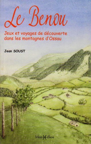 Beispielbild fr Le Benou : Jeux Et Voyages De Dcouverte Dans Les Montagnes D'ossau zum Verkauf von RECYCLIVRE