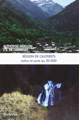 Stock image for Rgion ce Cauterets : notice et Carte 1/20000 [Broch] De Larminat, E. et Meillon, Alphonse for sale by BIBLIO-NET