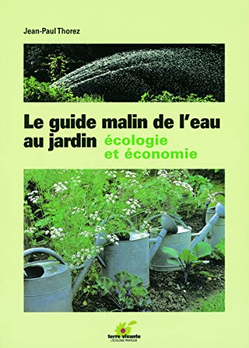Stock image for Le guide malin de l'eau au jardin : Ecologie et conomie for sale by Ammareal