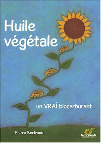 Beispielbild fr Huile Vgtale, un vrai biocarburant zum Verkauf von medimops