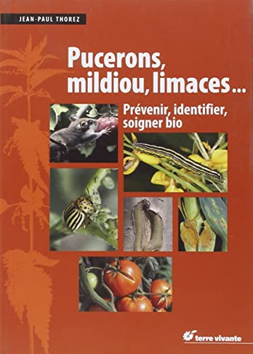 Beispielbild fr Pucerons, mildiou, limaces.: Les solutions biologiques zum Verkauf von Librairie Th  la page