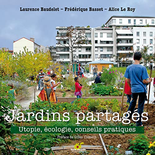 Stock image for Jardins partags : Utopie, cologie, conseils pratiques for sale by Ammareal