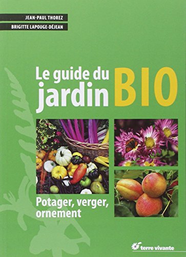 Imagen de archivo de Le guide du jardin bio (Conseils d'expert) a la venta por Book Dispensary