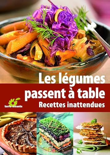 Beispielbild fr Les lgumes passent  table : Recettes inattendues zum Verkauf von Ammareal