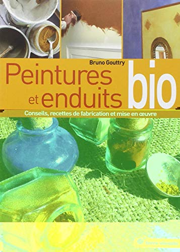 Beispielbild fr Peintures et enduits bio : Conseils, recettes de fabrication et mise en oeuvre zum Verkauf von medimops