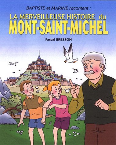 Imagen de archivo de La merveilleuse histoire du Mont-Saint-Michel a la venta por Ammareal