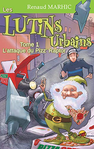 Imagen de archivo de Les lutins urbains, Tome 1 : L'attaque du Pizz' raptor a la venta por Ammareal