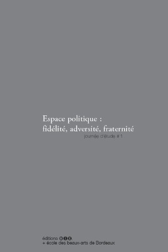 Beispielbild fr Espace Politique : Fidelite, Adversite, Fraternite zum Verkauf von medimops