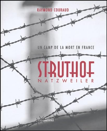 Stock image for Struthof : Natzweiler ; un camp de la mort en France. Photos Francis Demange ; Lionel Hirl. Interviews et recherches historiques Alexie Valois & Sandrine Woelffel, for sale by Buchparadies Rahel-Medea Ruoss