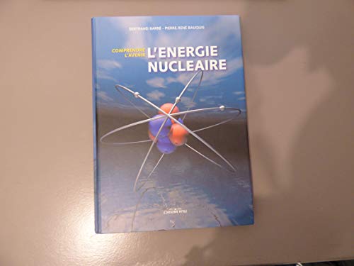 9782914729505: L'nergie nuclaire : Comprendre l'avenir