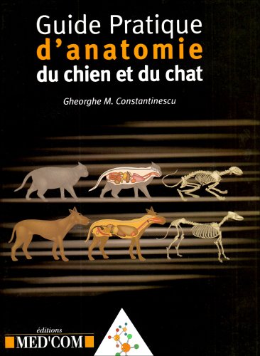 Stock image for GUIDE PRATIQUE D ANATOMIE DU CHIEN ET DU CHAT for sale by Gallix