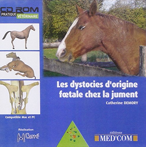 Stock image for LES DYSTOCIES D ORIGINE FOETALE CHEZ LA JUMENT for sale by Gallix